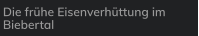 Die frühe Eisenverhüttung im Biebertal